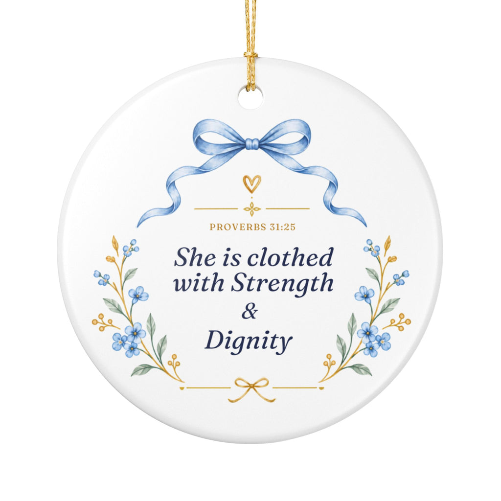 Ceramic Ornament – "She Is Clothed with Strength & Dignity" Floral Bible Verse Christmas Decoration
