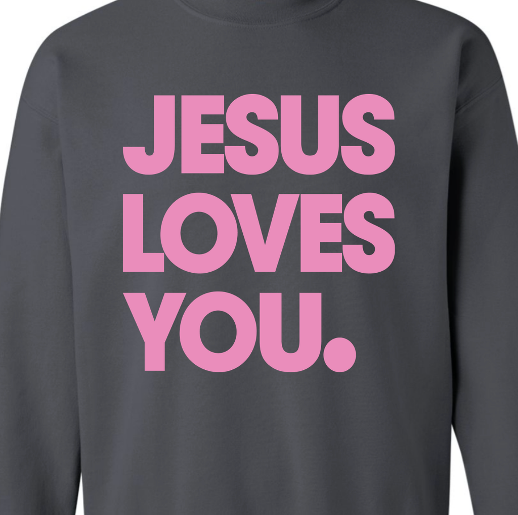 Jesus Loves You Crewneck Sweatshirt