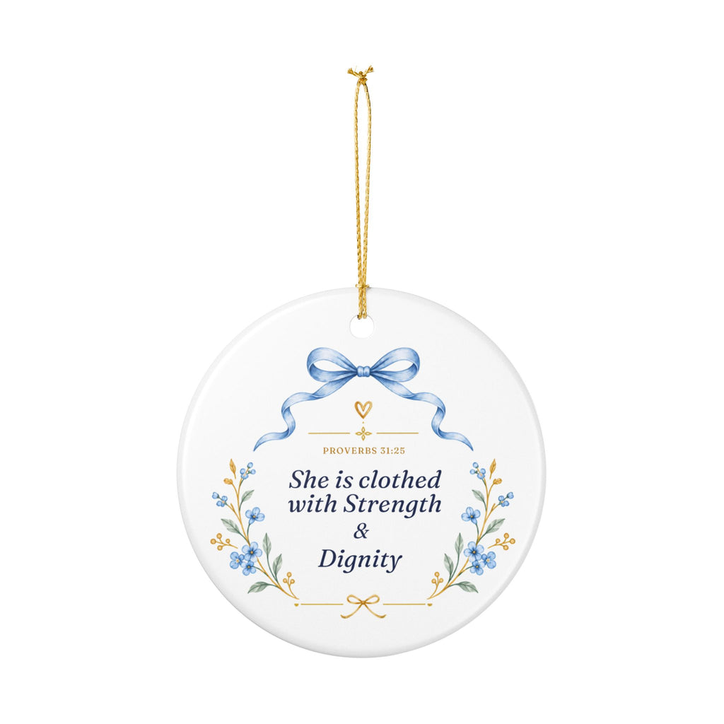 Ceramic Ornament – "She Is Clothed with Strength & Dignity" Floral Bible Verse Christmas Decoration
