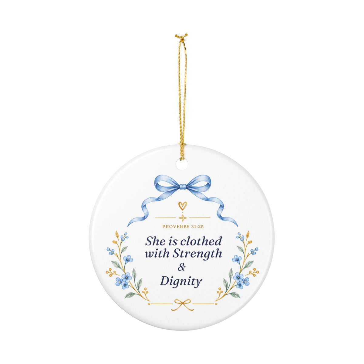 Ceramic Ornament – "She Is Clothed with Strength & Dignity" Floral Bible Verse Christmas Decoration