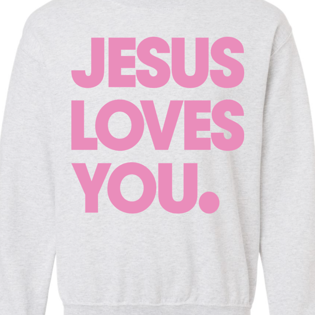 Jesus Loves You Crewneck Sweatshirt