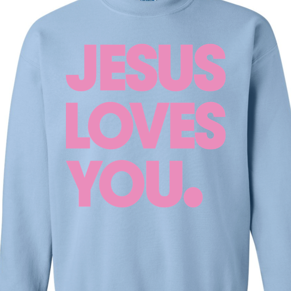 Jesus Loves You Crewneck Sweatshirt
